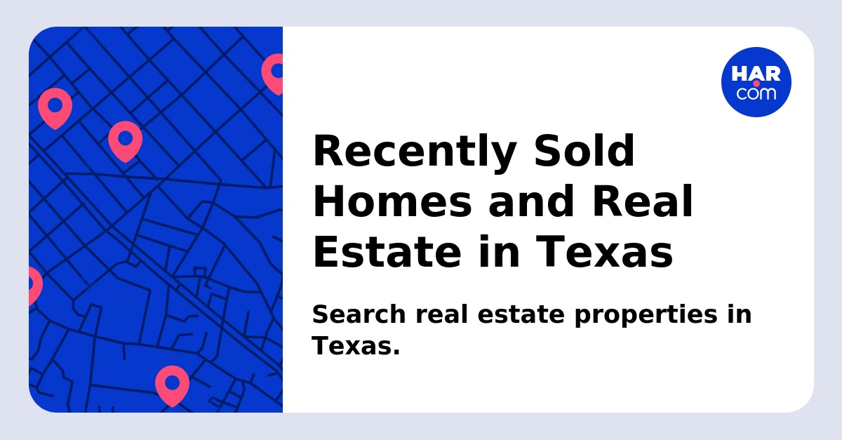 Recently Sold Homes and Real Estate in Texas HAR com Recently Sold Homes and Real Estate in Texas HAR com